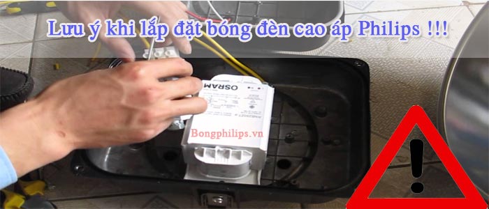 luu y khi lap bong den cao ap philips