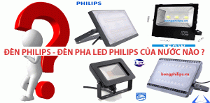 den pha led philips cua nuoc nao